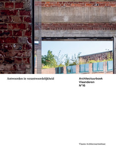 Architectuurboek Vlaanderen N°16. Antwoorden in verantwoordelijkheid