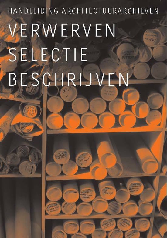 Handleiding architectuurarchieven: verwerven, selectie, beschrijven