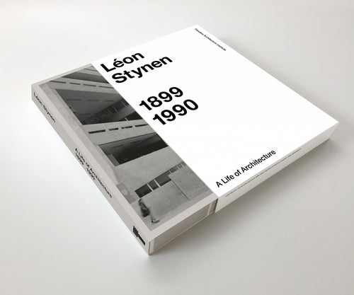 Léon Stynen. A Life of Architecture 1899-1990