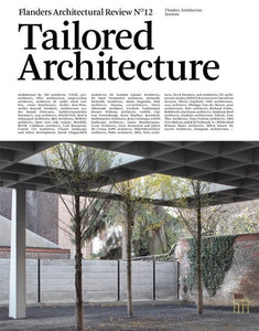 Flanders Architectural Review N°12. Tailored Architecture